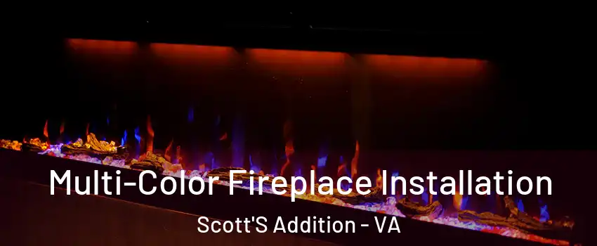 Multi-Color Fireplace Installation Scott'S Addition - VA