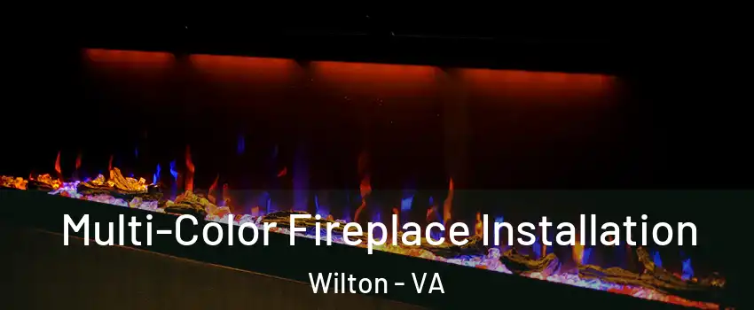 Multi-Color Fireplace Installation Wilton - VA