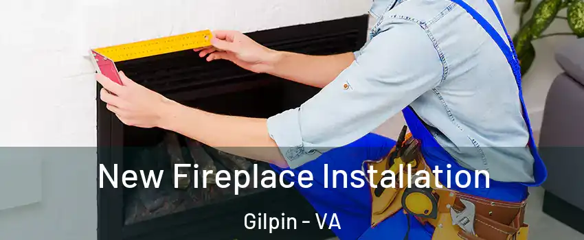 New Fireplace Installation Gilpin - VA
