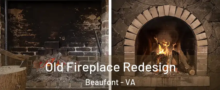 Old Fireplace Redesign Beaufont - VA