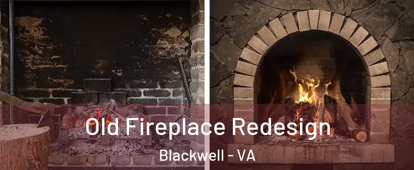 Old Fireplace Redesign Blackwell - VA