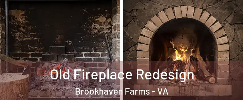 Old Fireplace Redesign Brookhaven Farms - VA