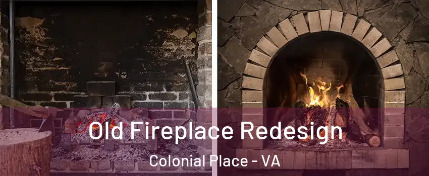 Old Fireplace Redesign Colonial Place - VA