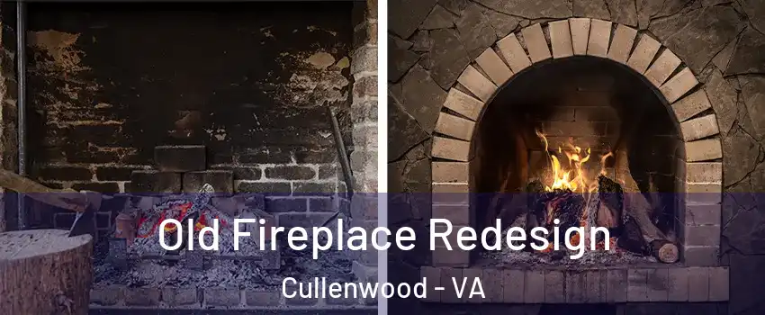 Old Fireplace Redesign Cullenwood - VA
