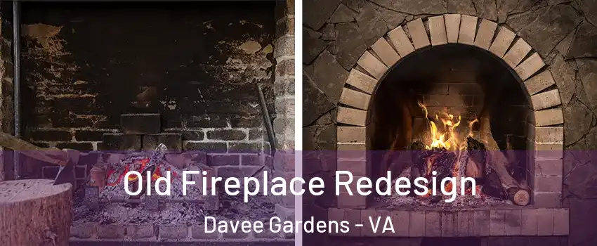 Old Fireplace Redesign Davee Gardens - VA