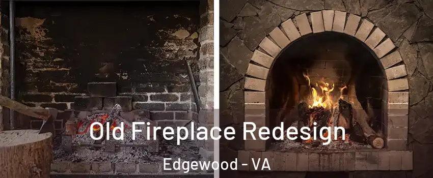 Old Fireplace Redesign Edgewood - VA