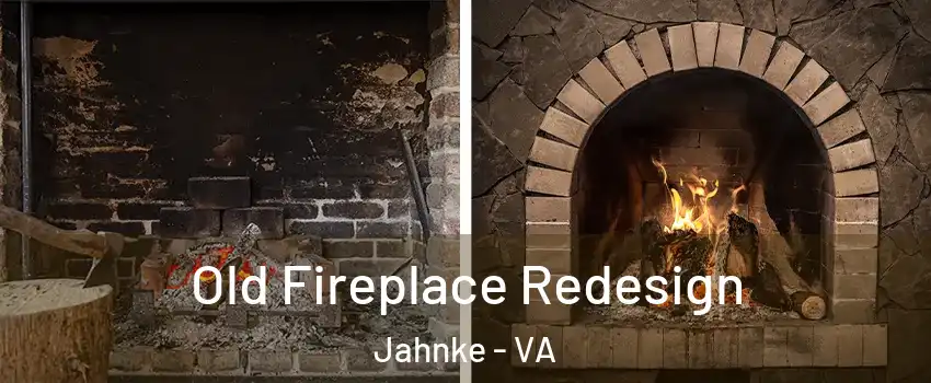 Old Fireplace Redesign Jahnke - VA