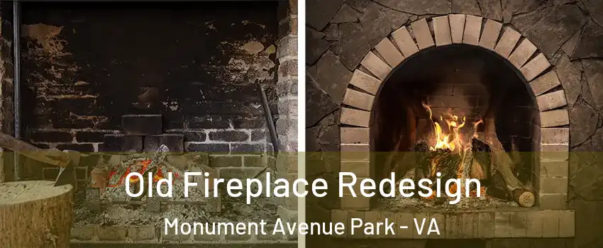 Old Fireplace Redesign Monument Avenue Park - VA