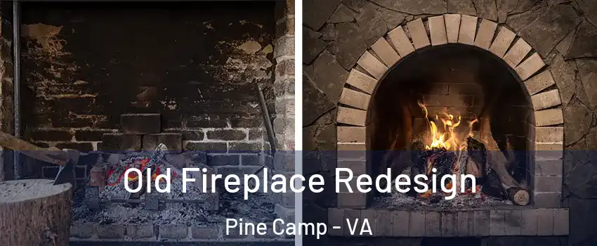 Old Fireplace Redesign Pine Camp - VA
