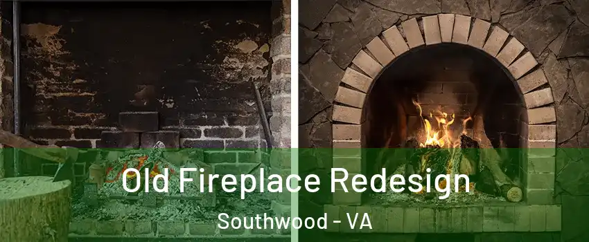 Old Fireplace Redesign Southwood - VA