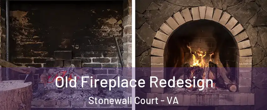 Old Fireplace Redesign Stonewall Court - VA