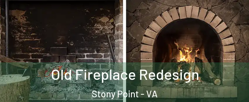 Old Fireplace Redesign Stony Point - VA