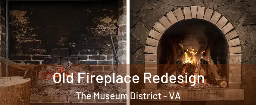 Old Fireplace Redesign The Museum District - VA