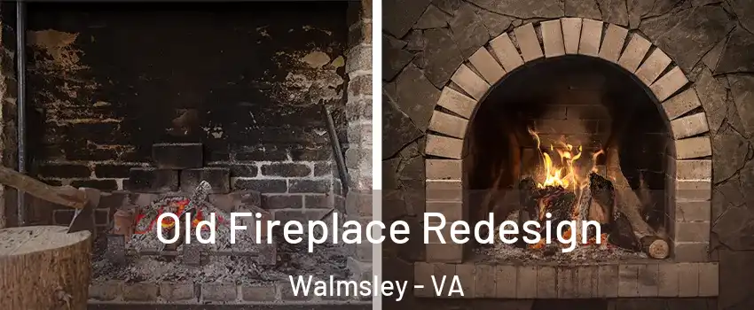Old Fireplace Redesign Walmsley - VA
