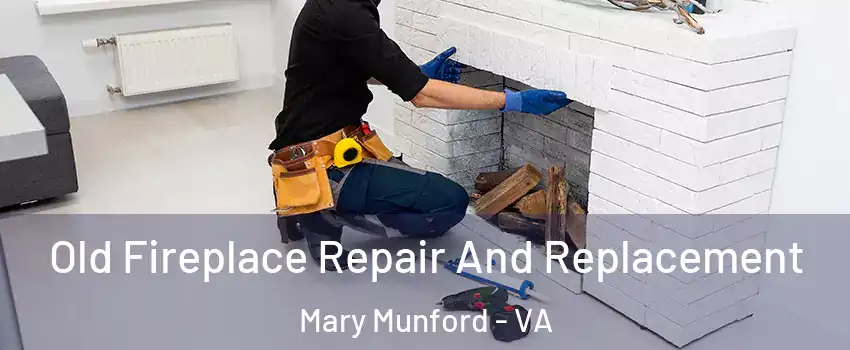 Old Fireplace Repair And Replacement Mary Munford - VA