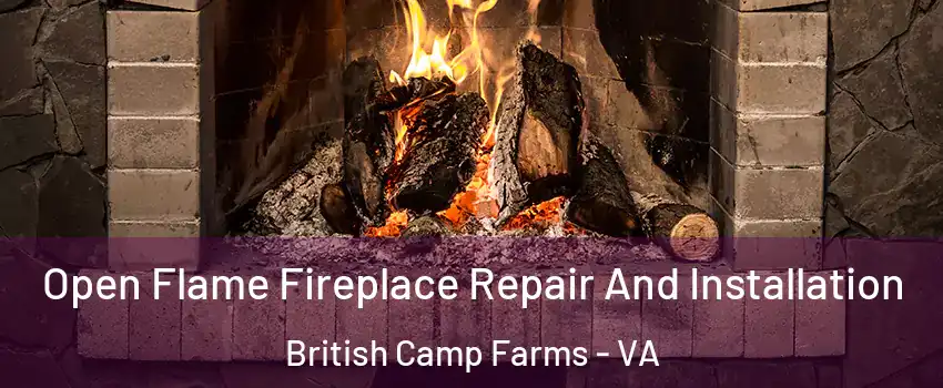 Open Flame Fireplace Repair And Installation British Camp Farms - VA