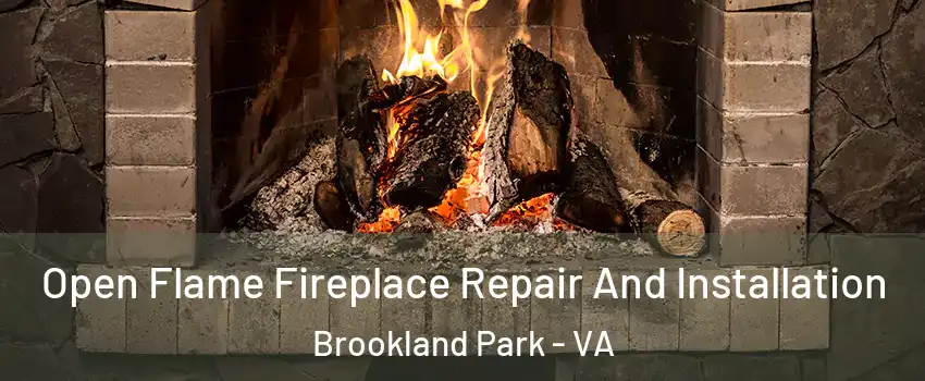 Open Flame Fireplace Repair And Installation Brookland Park - VA