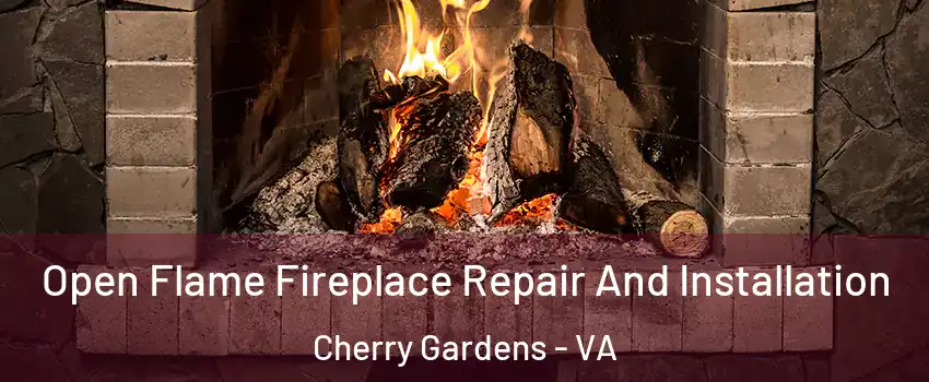 Open Flame Fireplace Repair And Installation Cherry Gardens - VA