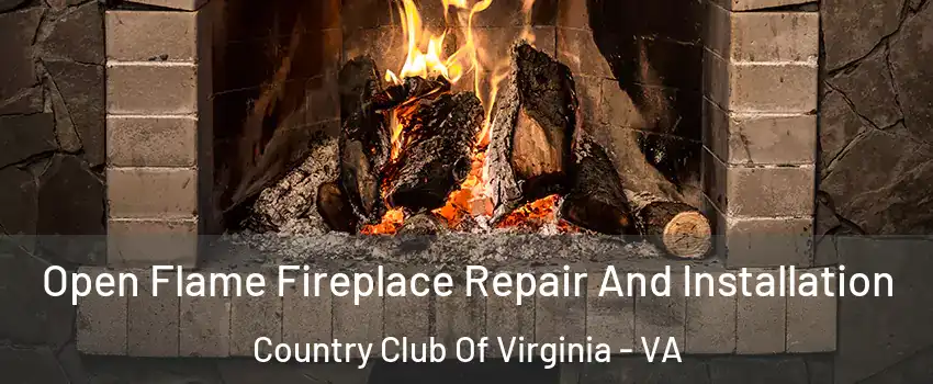 Open Flame Fireplace Repair And Installation Country Club Of Virginia - VA