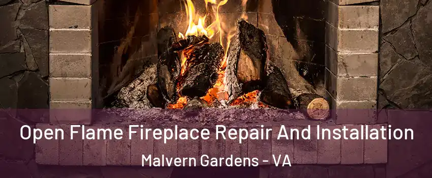 Open Flame Fireplace Repair And Installation Malvern Gardens - VA