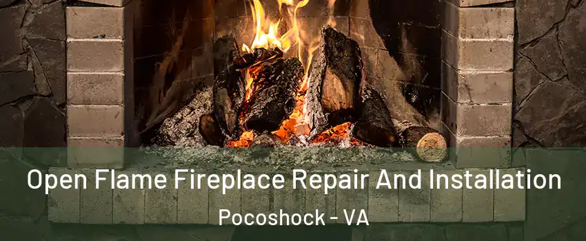 Open Flame Fireplace Repair And Installation Pocoshock - VA