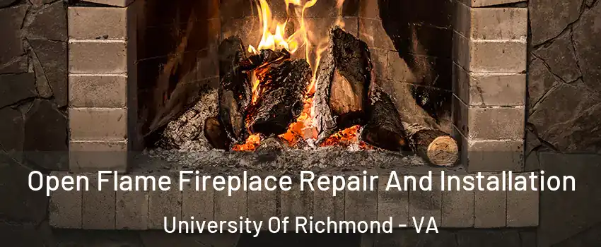 Open Flame Fireplace Repair And Installation University Of Richmond - VA