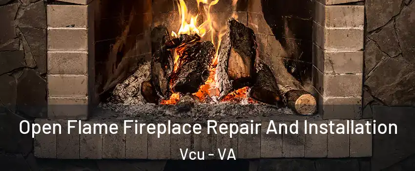Open Flame Fireplace Repair And Installation Vcu - VA