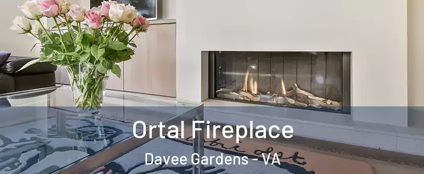 Ortal Fireplace Davee Gardens - VA