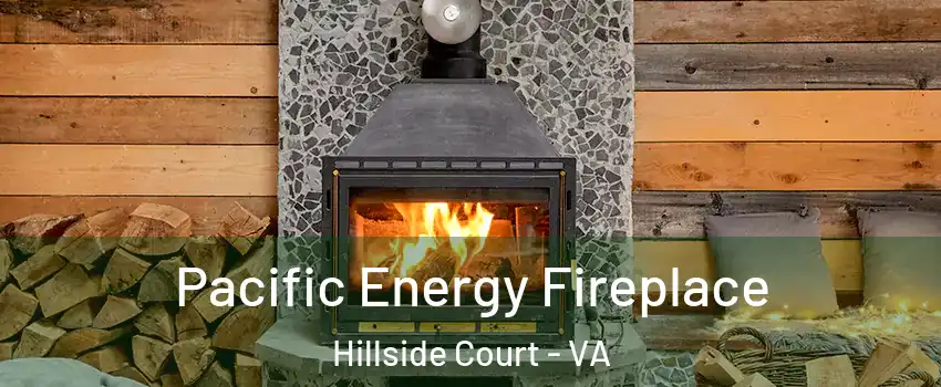 Pacific Energy Fireplace Hillside Court - VA