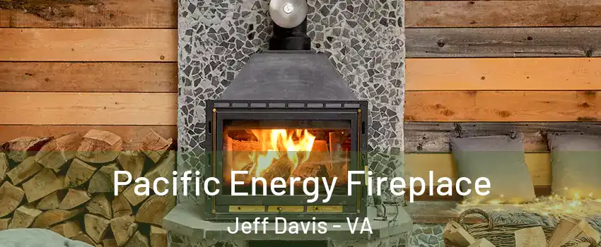 Pacific Energy Fireplace Jeff Davis - VA