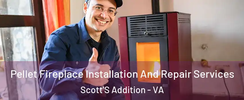 Pellet Fireplace Installation And Repair Services Scott'S Addition - VA