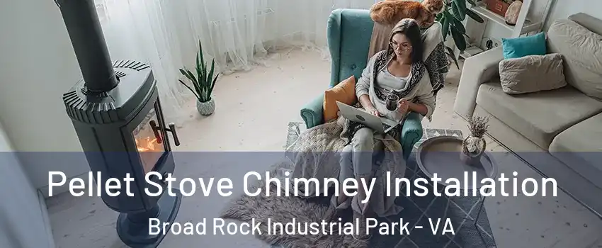Pellet Stove Chimney Installation Broad Rock Industrial Park - VA