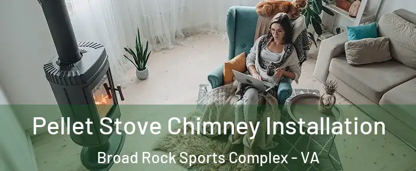 Pellet Stove Chimney Installation Broad Rock Sports Complex - VA