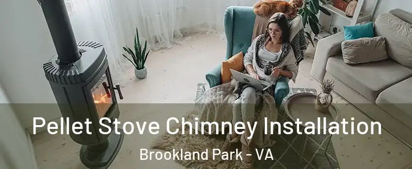 Pellet Stove Chimney Installation Brookland Park - VA