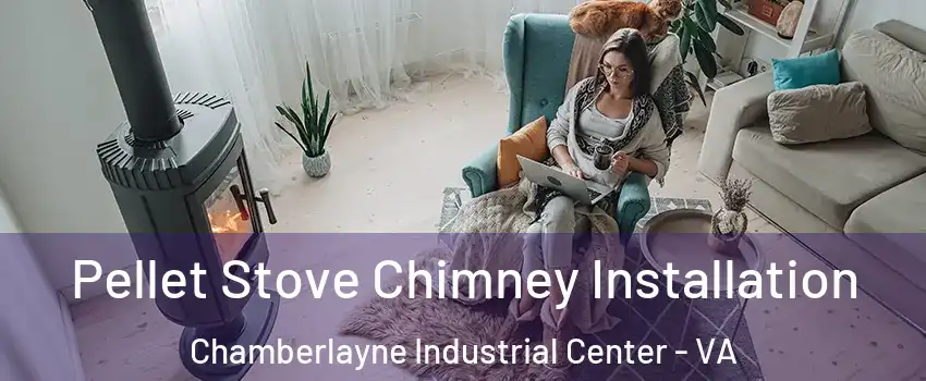 Pellet Stove Chimney Installation Chamberlayne Industrial Center - VA