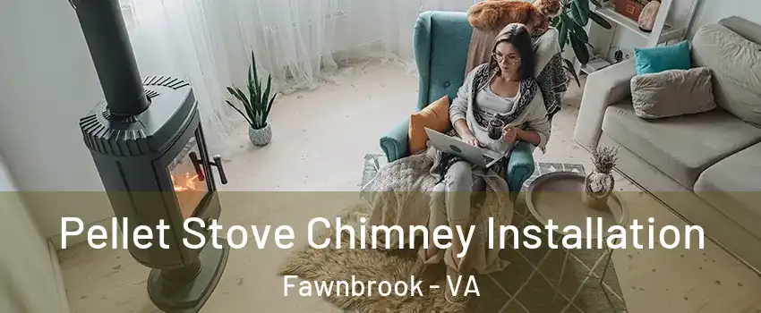 Pellet Stove Chimney Installation Fawnbrook - VA