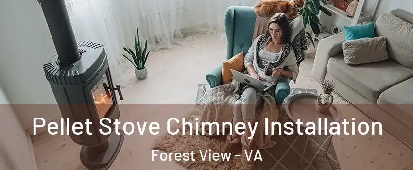 Pellet Stove Chimney Installation Forest View - VA