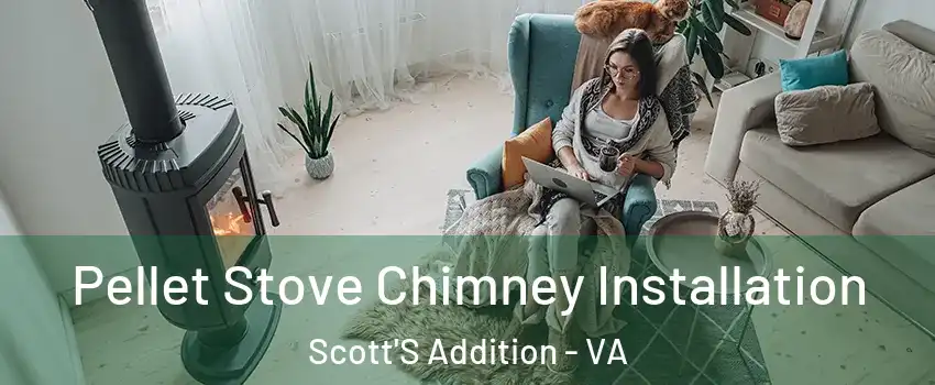 Pellet Stove Chimney Installation Scott'S Addition - VA
