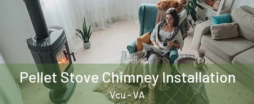 Pellet Stove Chimney Installation Vcu - VA