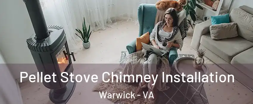 Pellet Stove Chimney Installation Warwick - VA