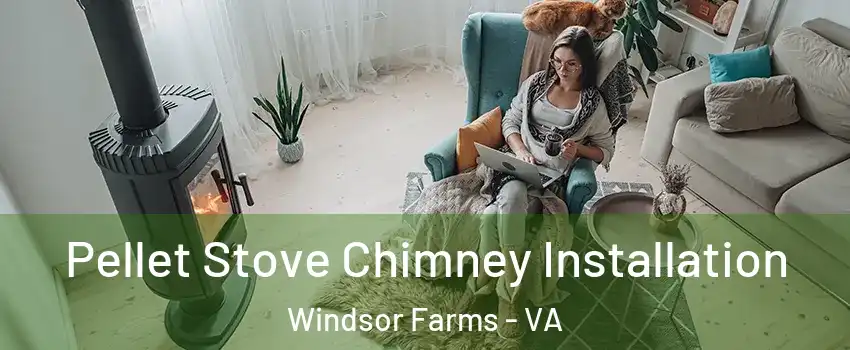 Pellet Stove Chimney Installation Windsor Farms - VA
