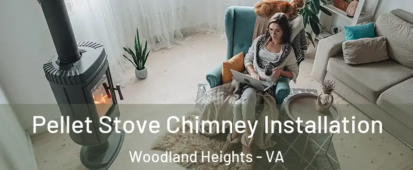 Pellet Stove Chimney Installation Woodland Heights - VA