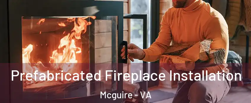 Prefabricated Fireplace Installation Mcguire - VA