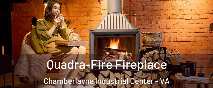 Quadra-Fire Fireplace Chamberlayne Industrial Center - VA