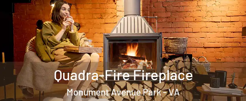 Quadra-Fire Fireplace Monument Avenue Park - VA