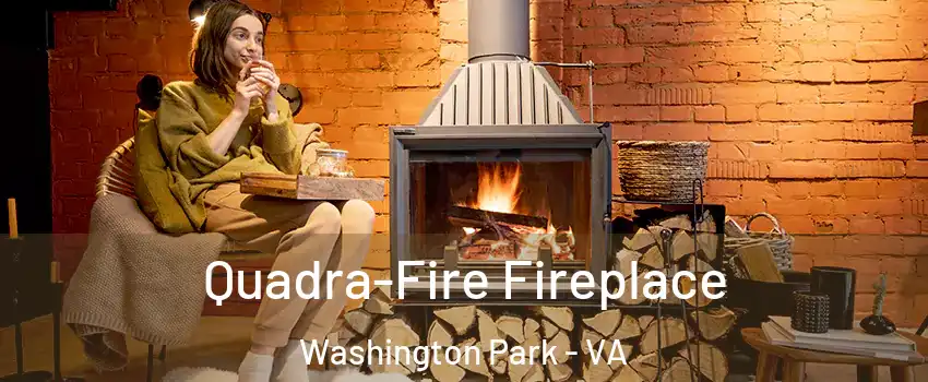 Quadra-Fire Fireplace Washington Park - VA