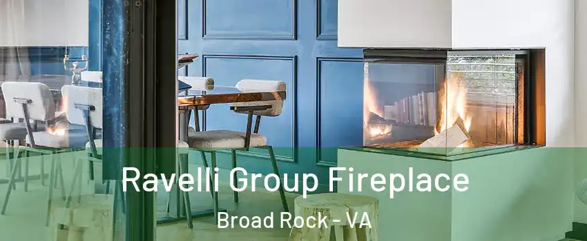 Ravelli Group Fireplace Broad Rock - VA