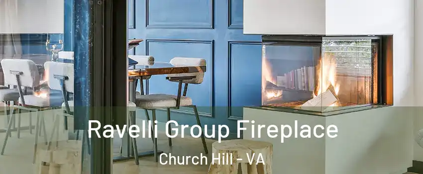 Ravelli Group Fireplace Church Hill - VA