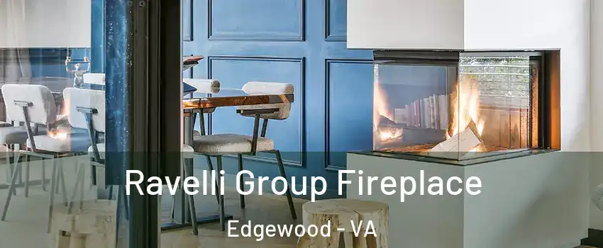 Ravelli Group Fireplace Edgewood - VA