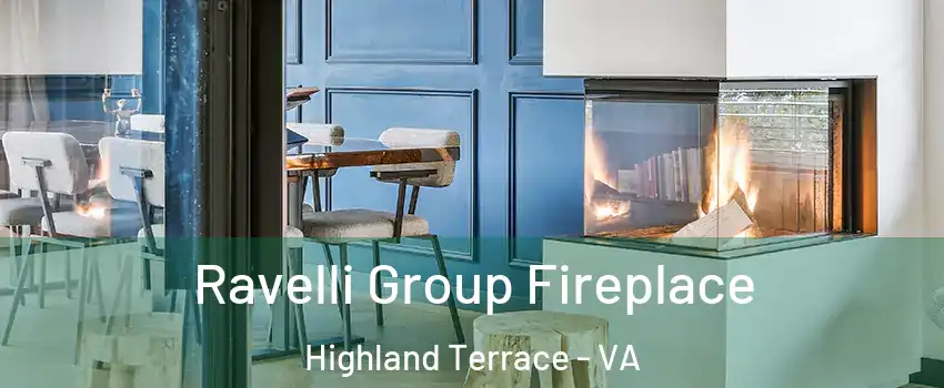 Ravelli Group Fireplace Highland Terrace - VA